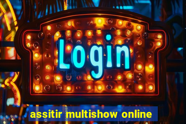 assitir multishow online